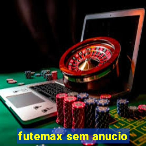 futemax sem anucio